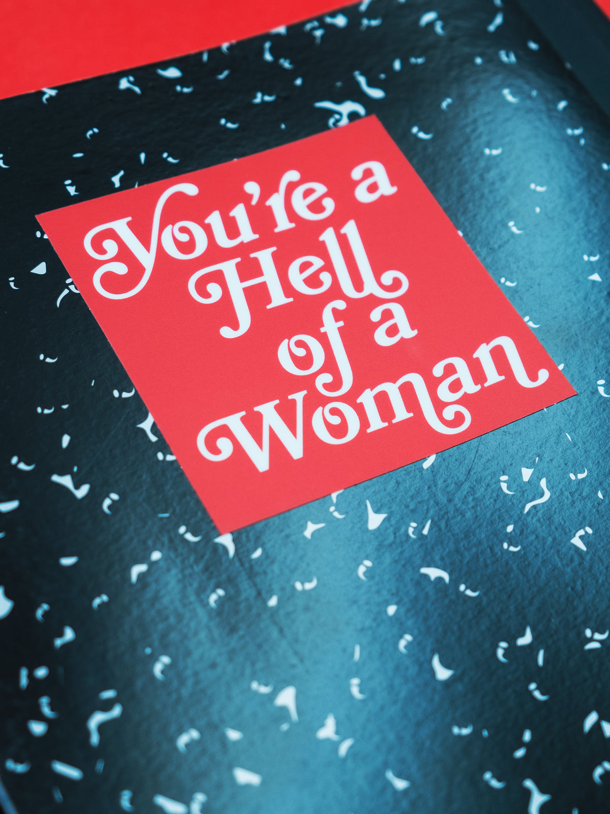 You&#39;re A Hell of a Woman Sticker