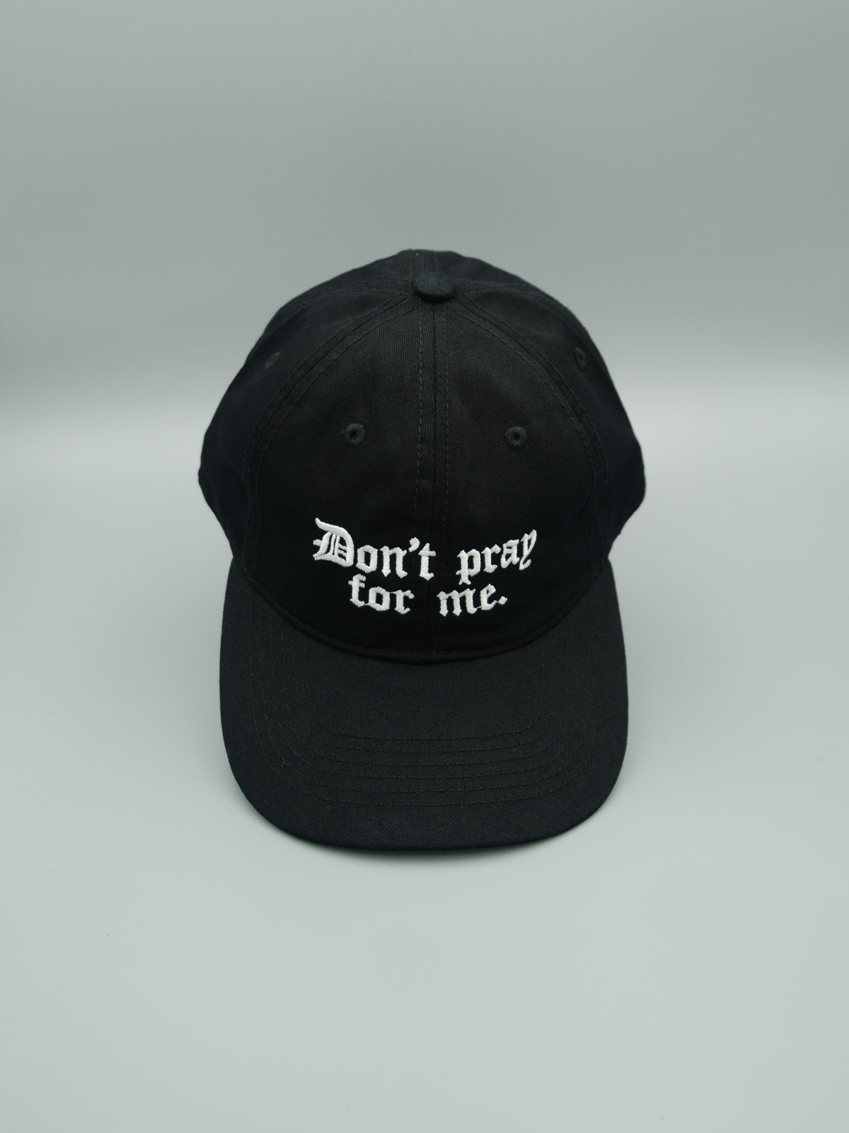 Don&#39;t Pray For Me Hat