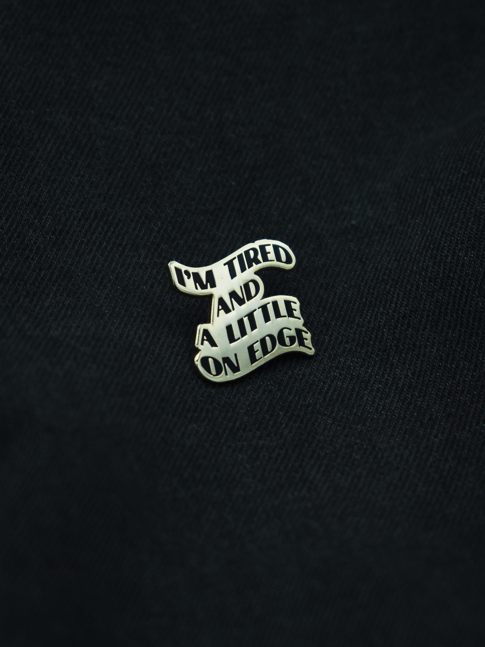 I'm Tired Enamel Pin