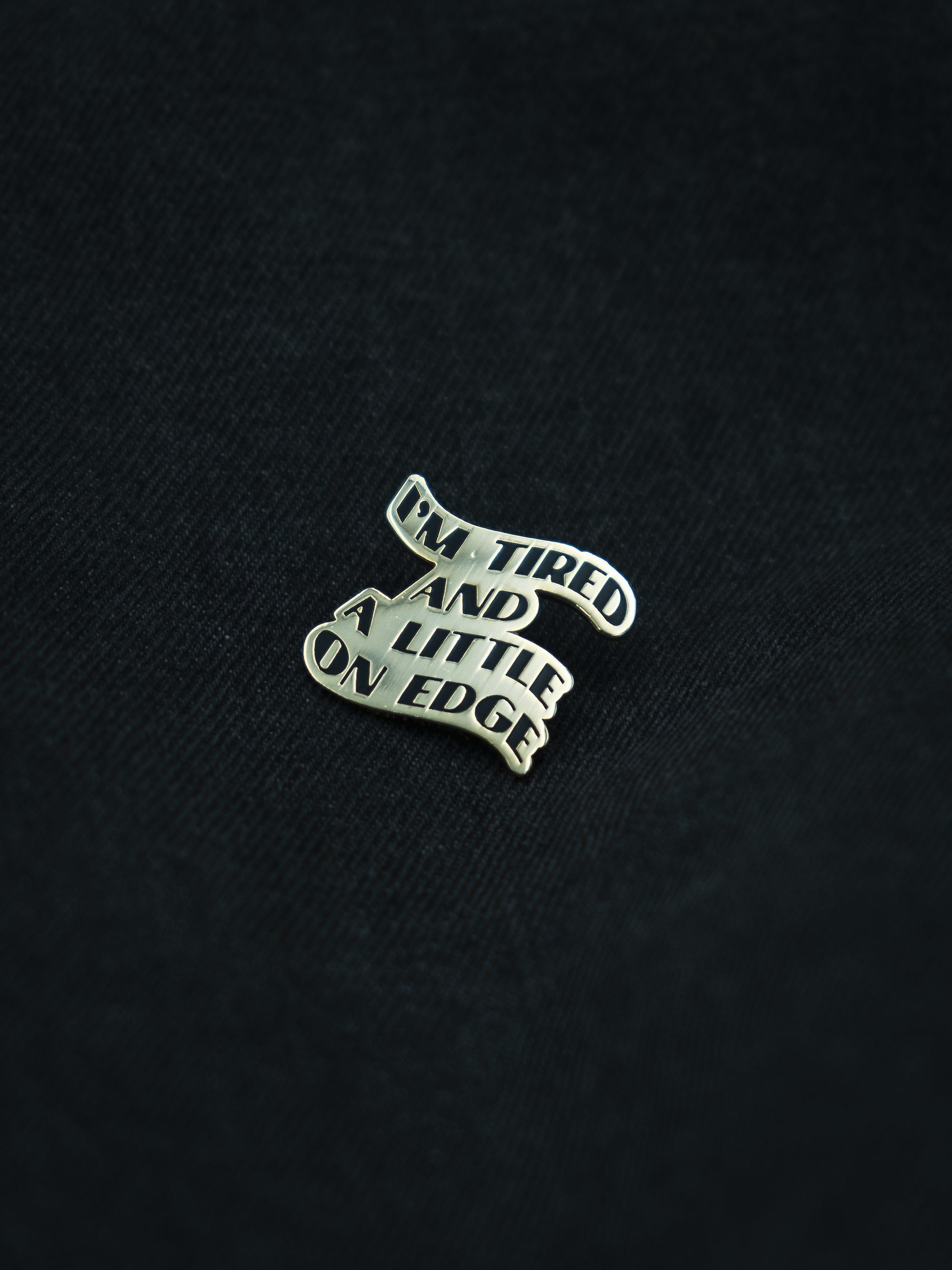 I'm Tired Enamel Pin