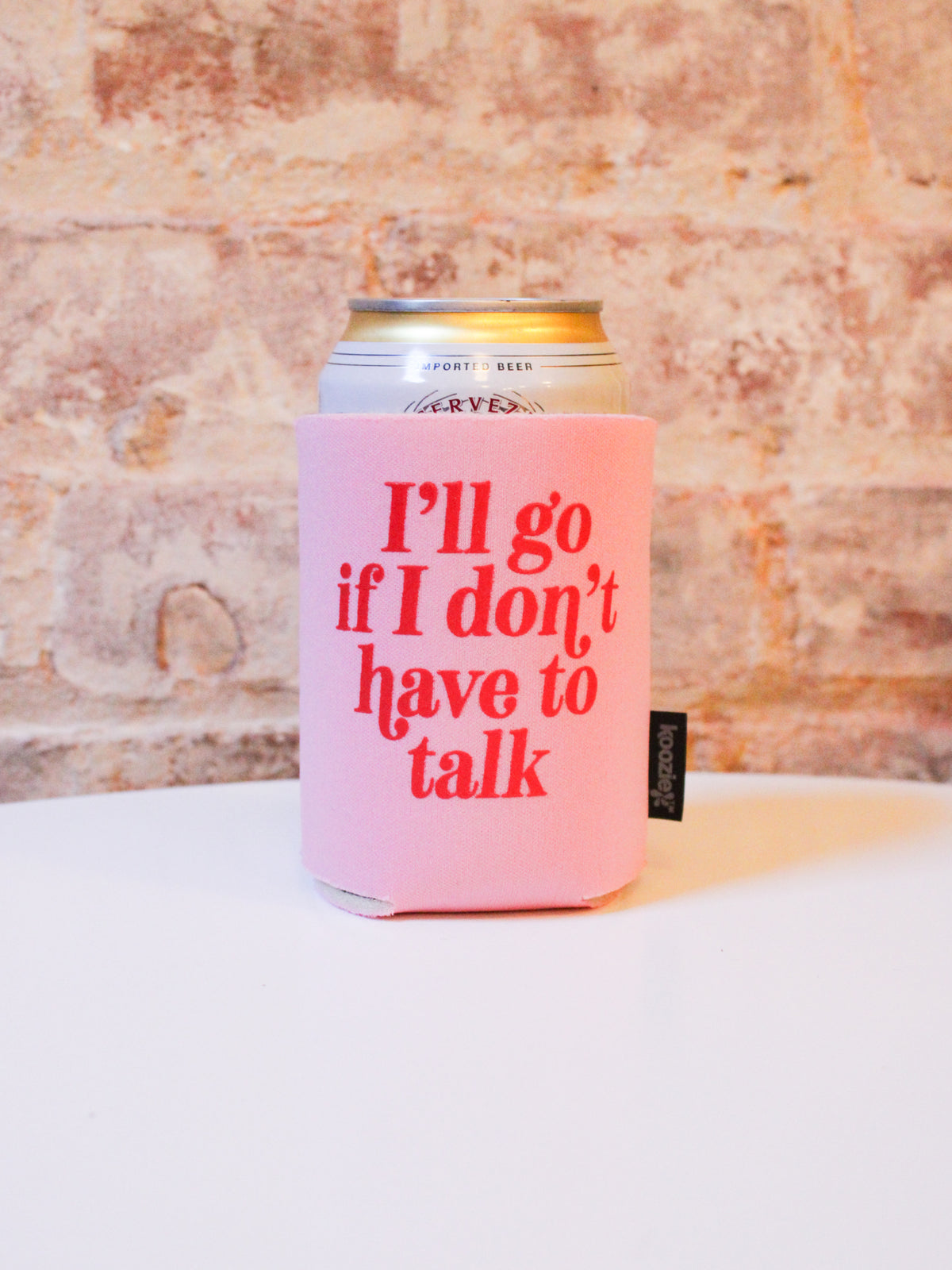 I&#39;ll Go If I Don&#39;t Have To Talk Koozie