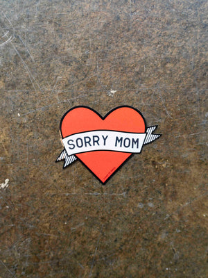 Sorry Mom Sticker
