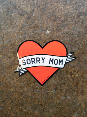 Sorry Mom Sticker