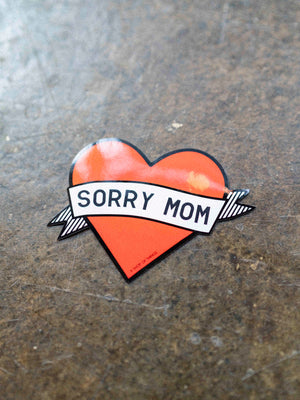 Sorry Mom Sticker