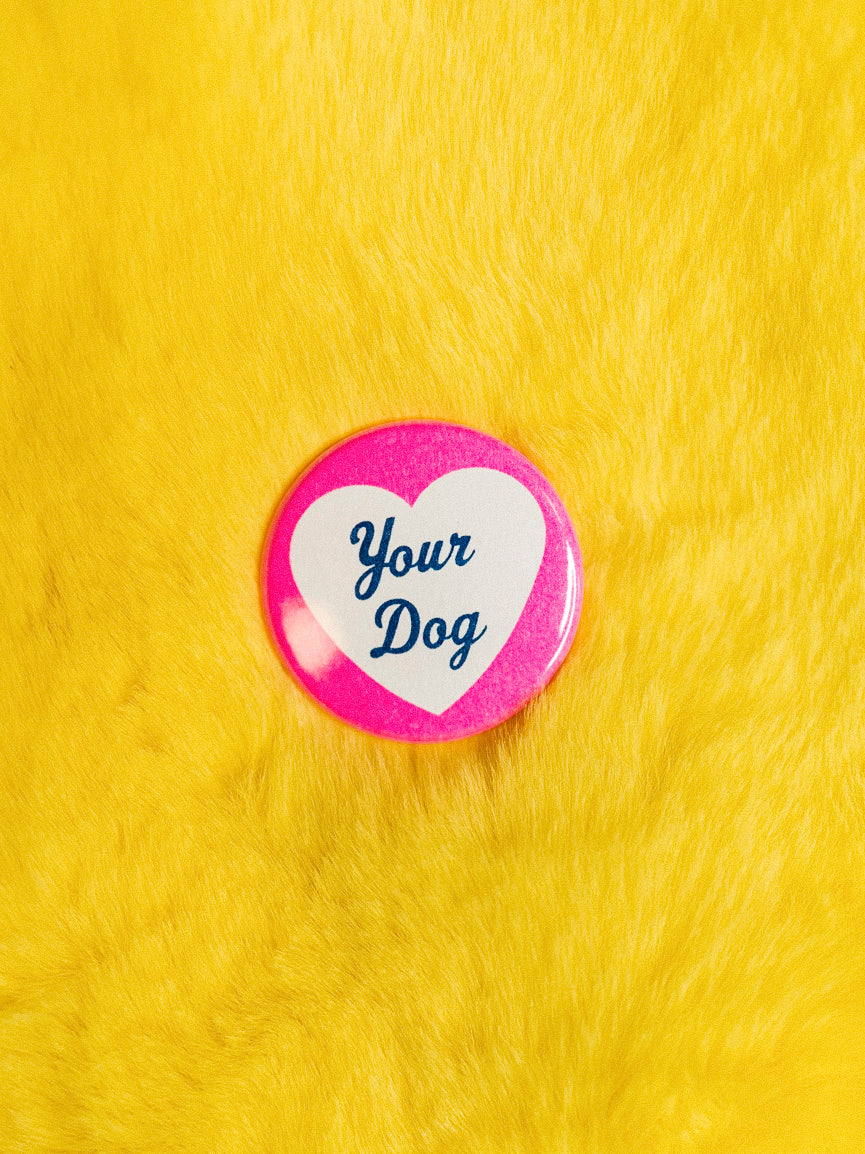 I Love Your Dog Button