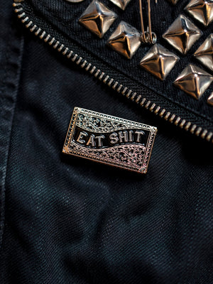 Eat Shit Enamel Pin