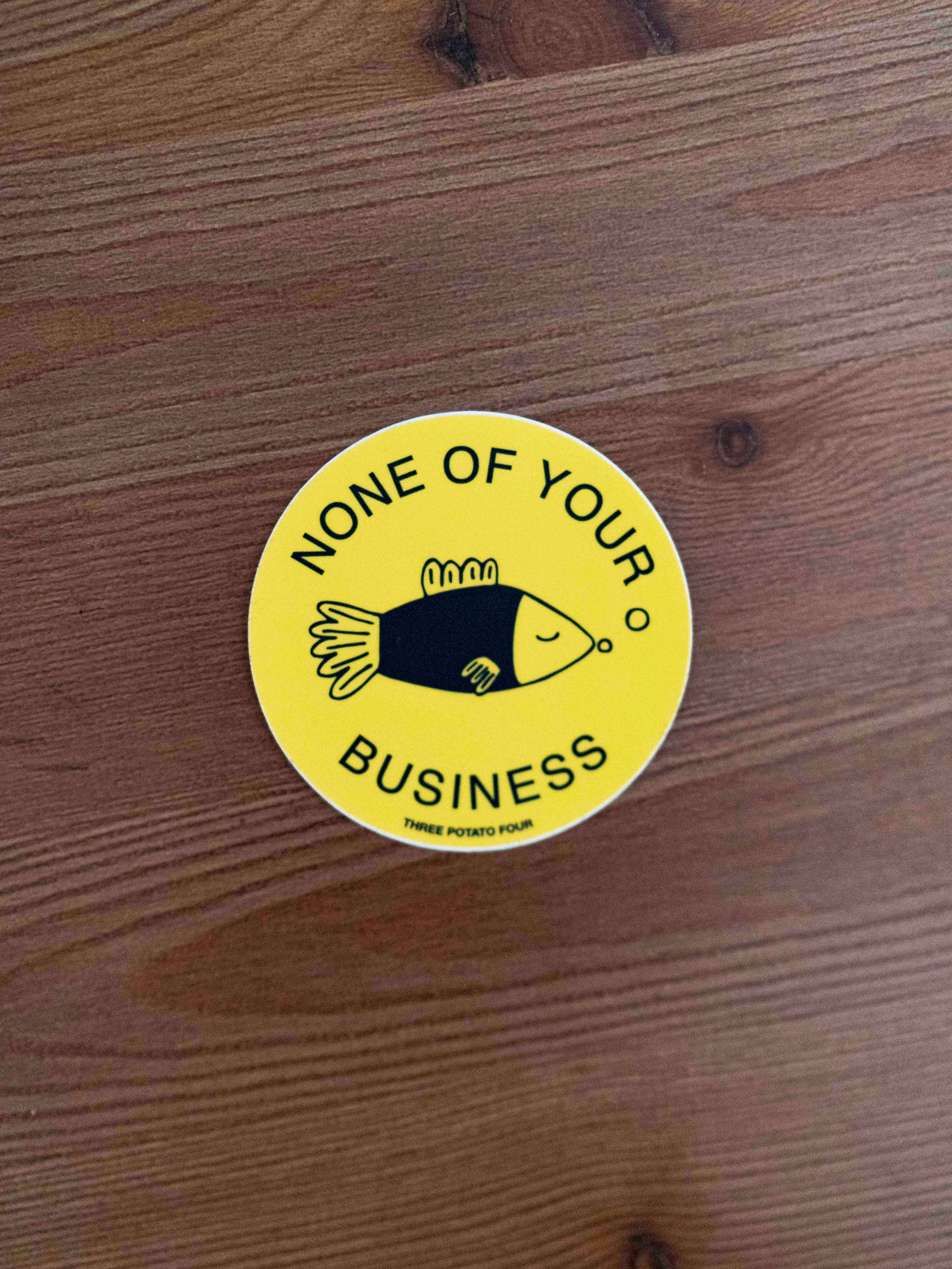 None Of Your Business Sticker
